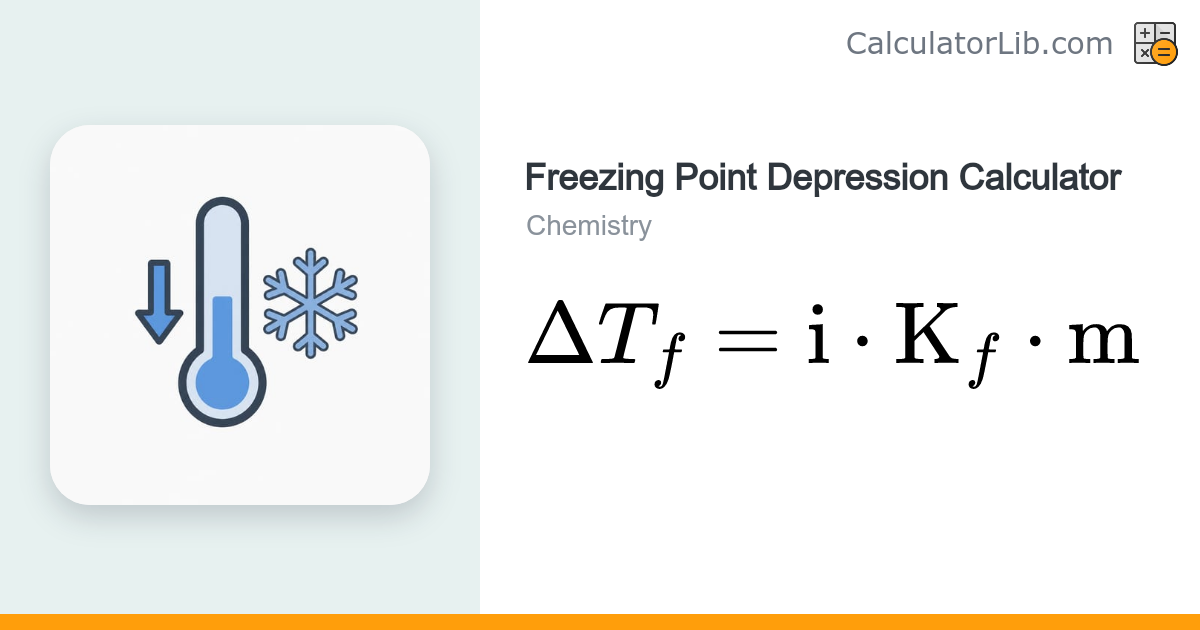 Freezing Point Depression Calculator (ΔTf) - CalculatorLib