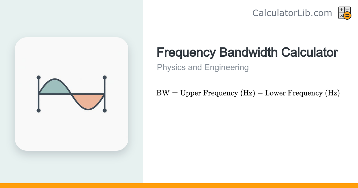 Frequency Bandwidth Calculator | BW = f_high − f_low - CalculatorLib