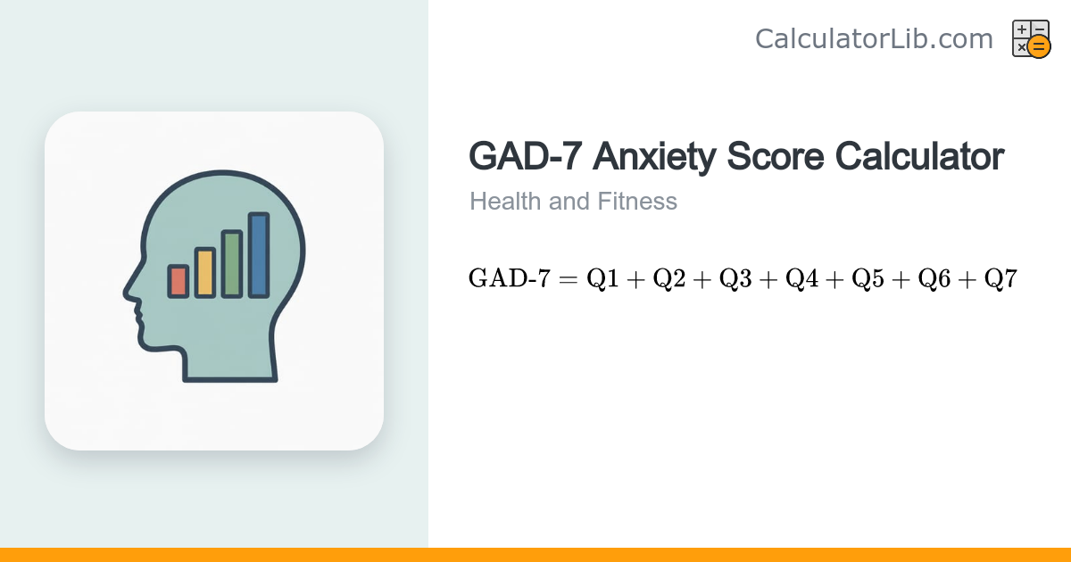 GAD-7 Anxiety Score Calculator | Severity Levels - CalculatorLib