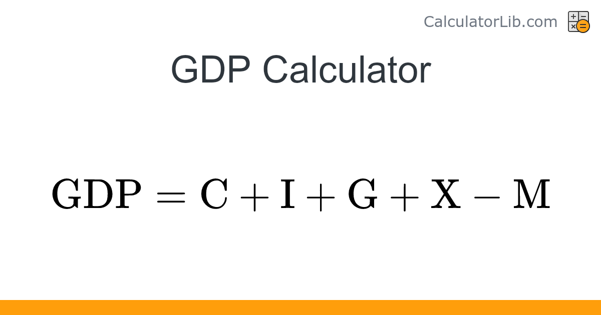 GDP Calculator – Expenditure & Income Approach - CalculatorLib
