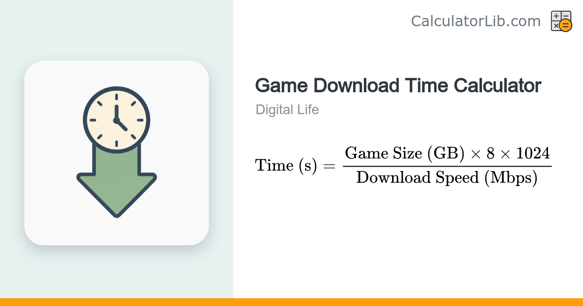 Game Download Time Calculator | Size & Speed Estimate - CalculatorLib