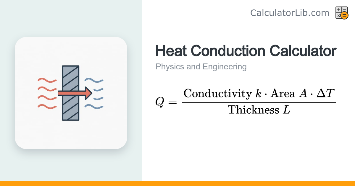 Heat Conduction Calculator (Fourier's Law) - CalculatorLib