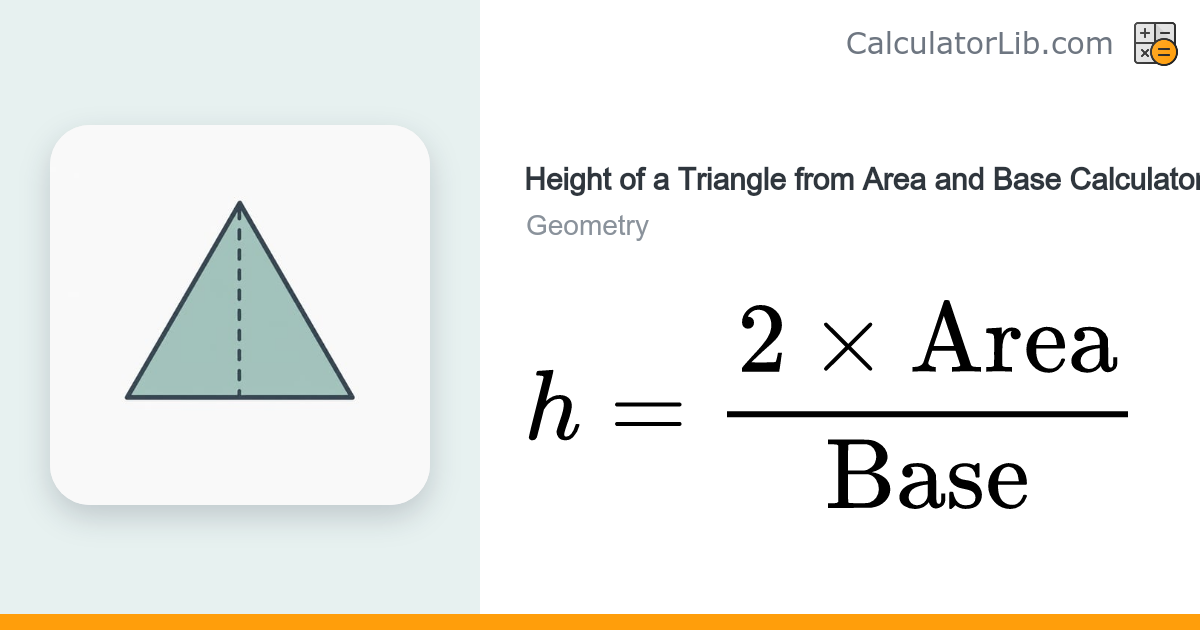 Height of a Triangle from Area and Base Calculator - CalculatorLib
