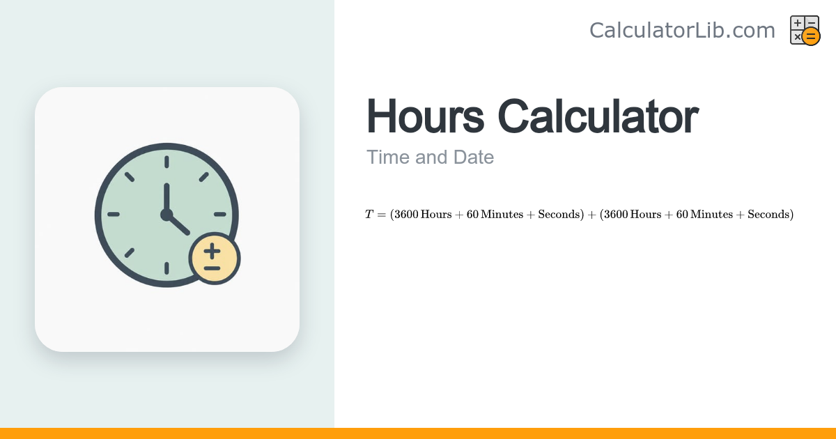 Hours Calculator – Add or Subtract Hours, Minutes, Seconds - CalculatorLib