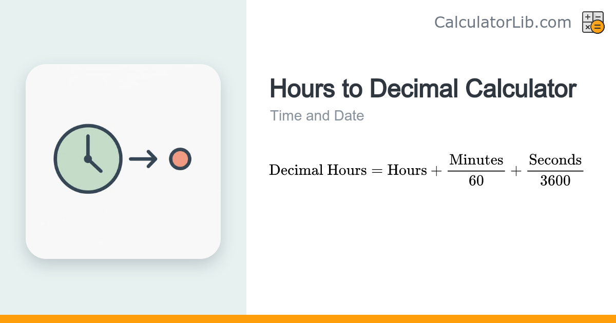 Hours to Decimal Calculator — Time to Decimal Hours - CalculatorLib