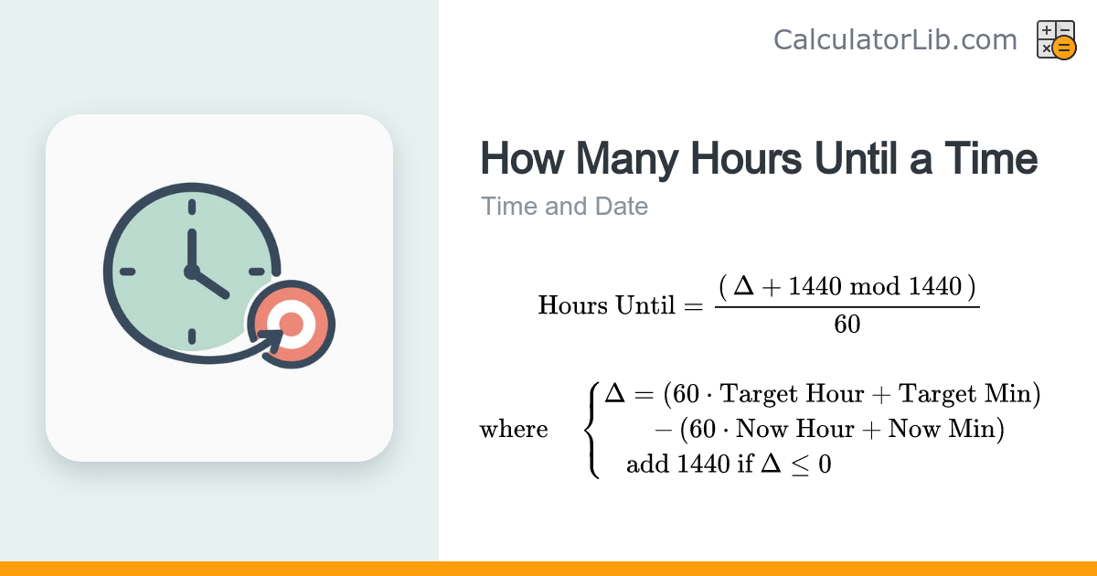 How Many Hours Until a Time Calculator - CalculatorLib