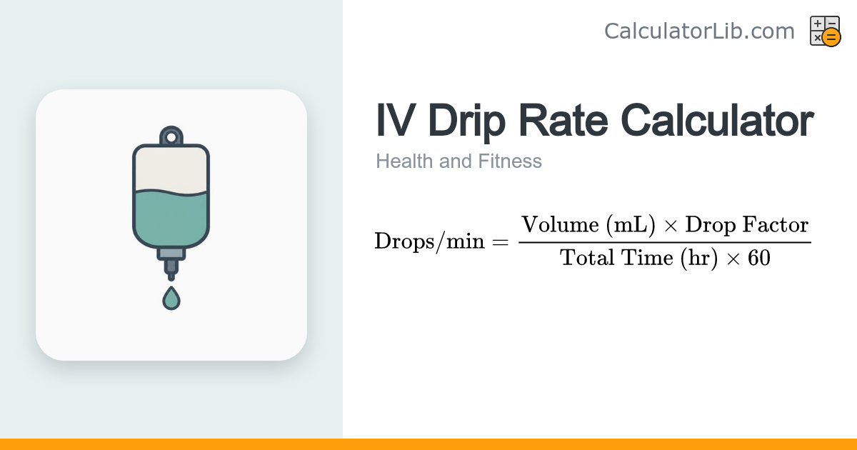IV Drip Rate Calculator (drops per minute) - CalculatorLib