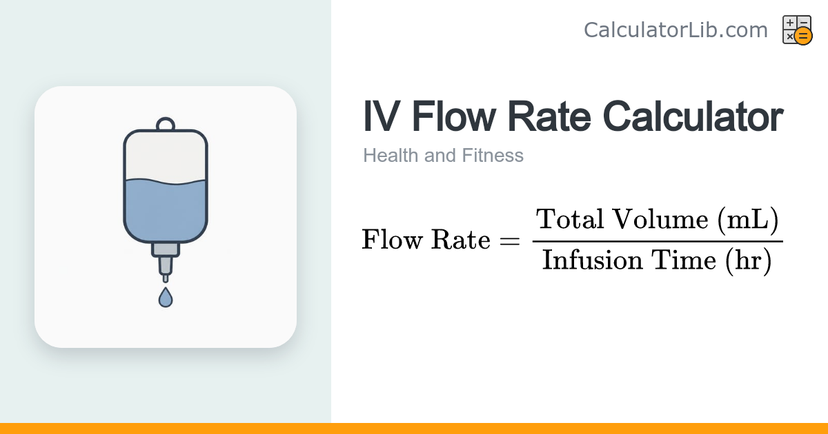 IV Flow Rate Calculator — mL/hr & Drip Rate (gtt/min) - CalculatorLib