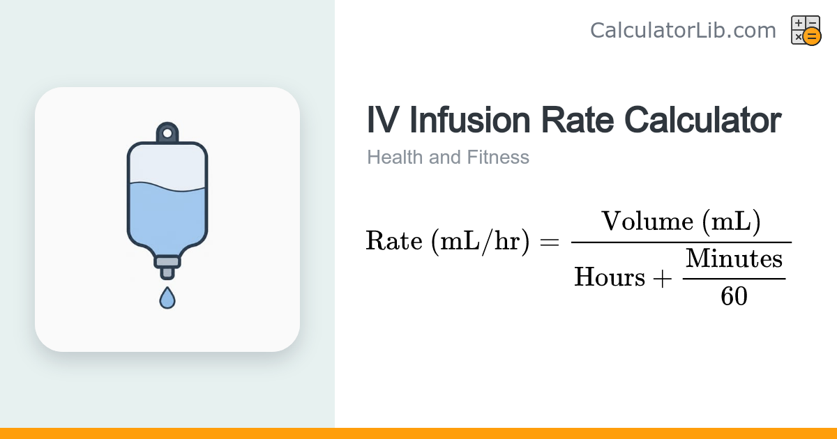 IV Infusion Rate Calculator (mL/hr) - CalculatorLib