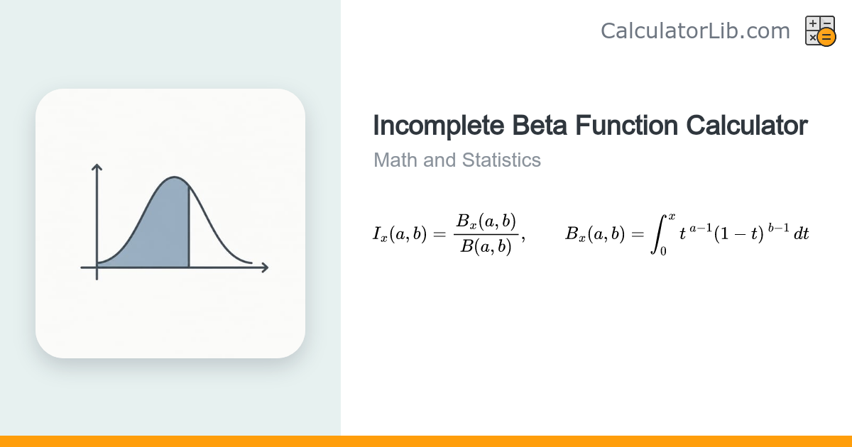 Incomplete Beta Function Calculator - Bx(a,b) & Ix(a,b) - CalculatorLib