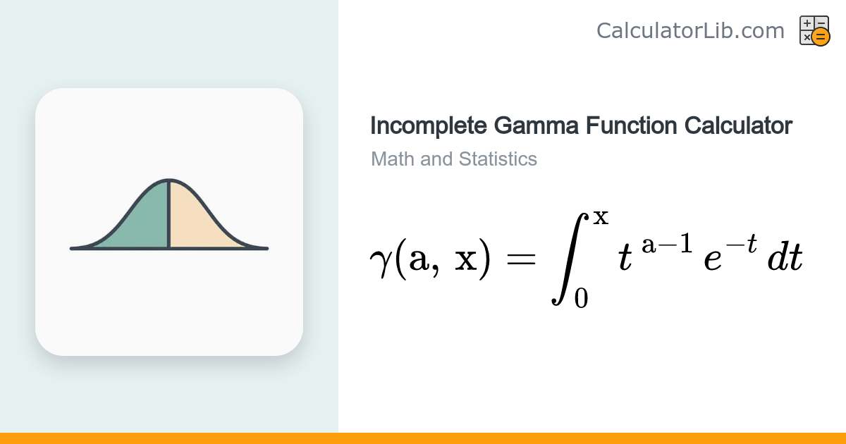 Incomplete Gamma Function Calculator (Lower & Upper) - CalculatorLib