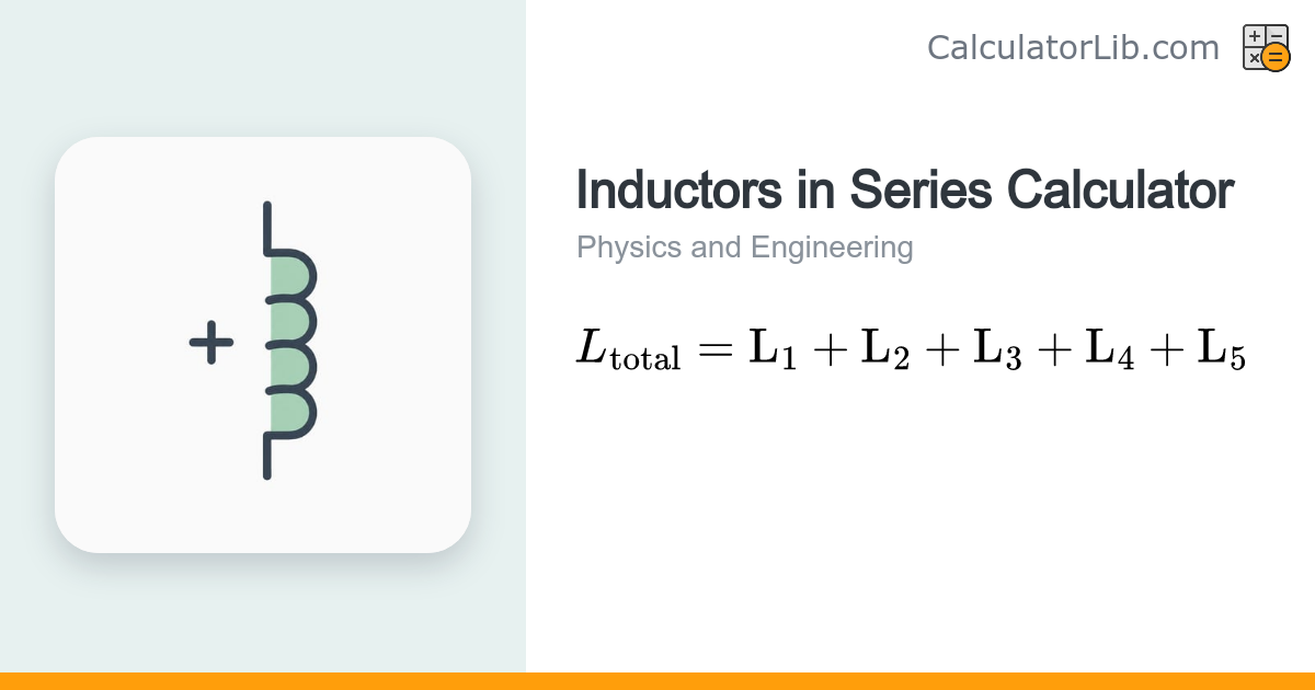 Inductors in Series Calculator | Total Inductance - CalculatorLib