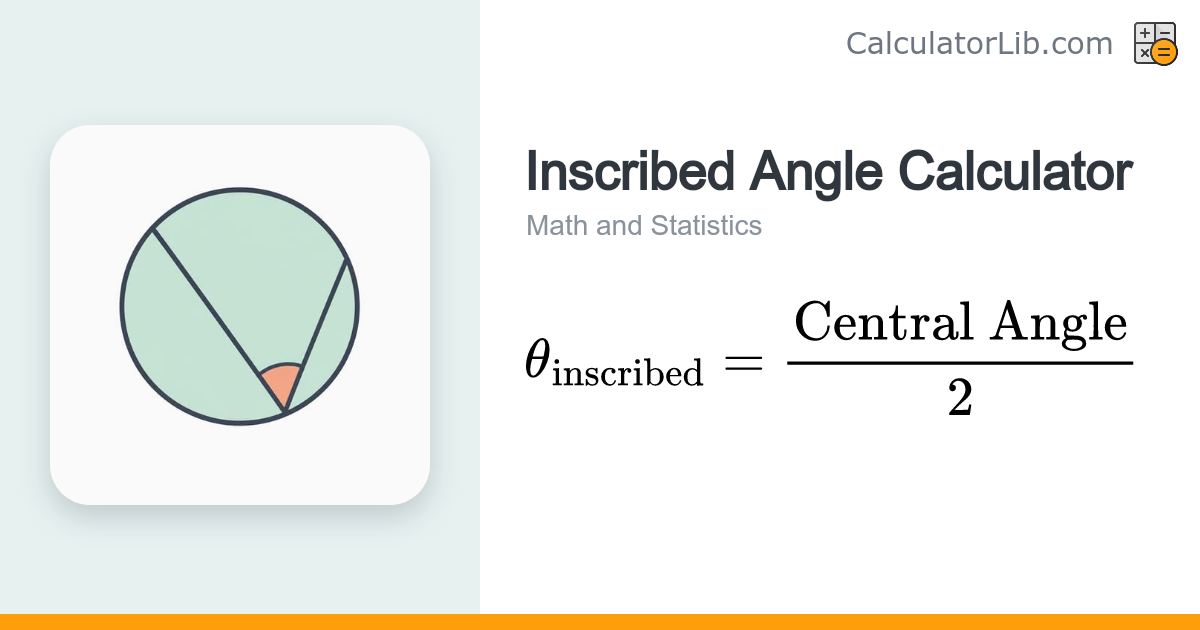 Inscribed Angle Calculator | Circle Geometry - CalculatorLib