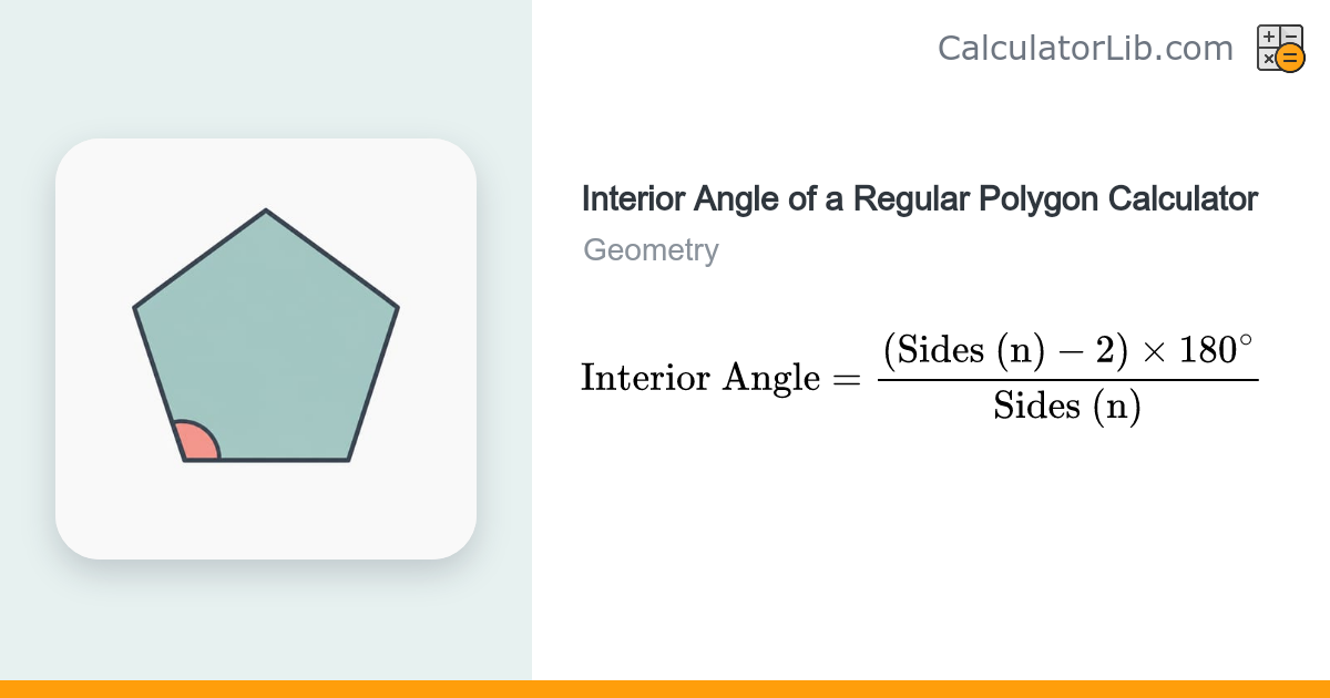 Interior Angle of a Regular Polygon Calculator - CalculatorLib
