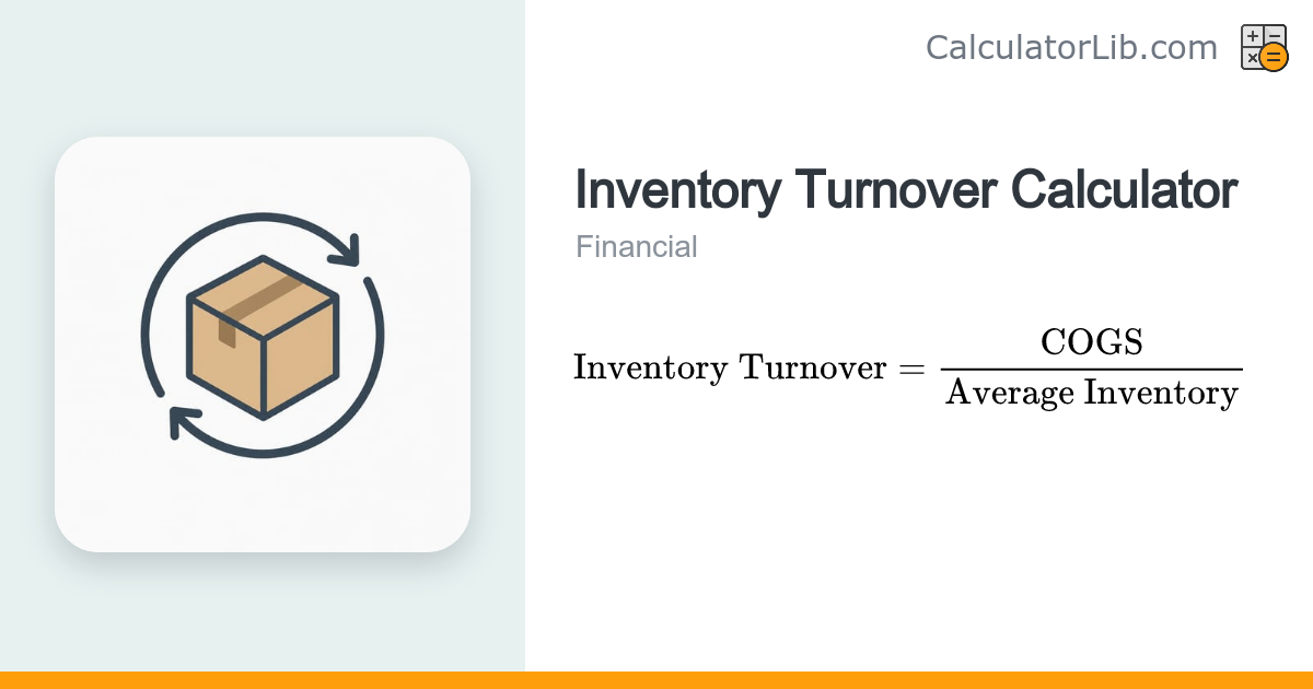 Inventory Turnover Calculator – COGS / Avg Inventory - CalculatorLib