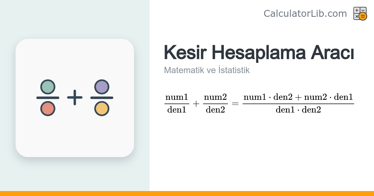Kesir Hesaplama – Toplama, Çıkarma, Çarpma, Bölme - CalculatorLib