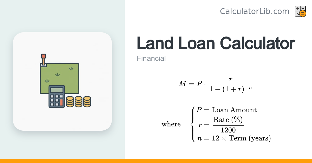 Land Loan Calculator - Monthly Payment Estimator - CalculatorLib