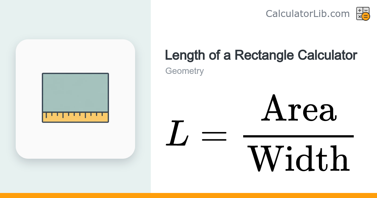 Length of a Rectangle Calculator | Find Length Fast - CalculatorLib
