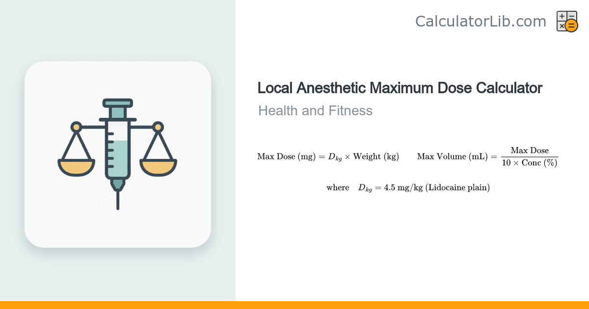 Local Anesthetic Maximum Dose Calculator - CalculatorLib