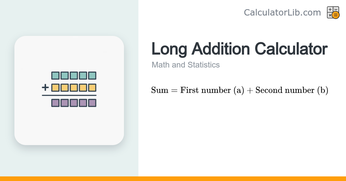Long Addition Calculator – Add Two Numbers Step by Step - CalculatorLib