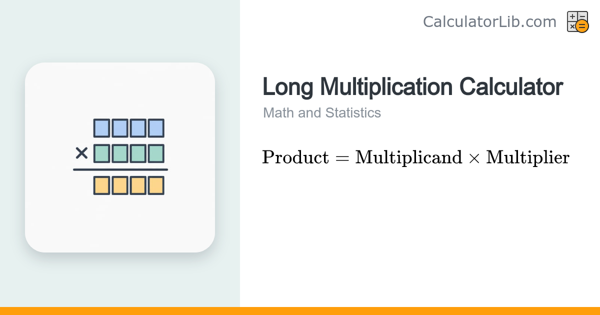 Long Multiplication Calculator (Standard Algorithm with Steps ...