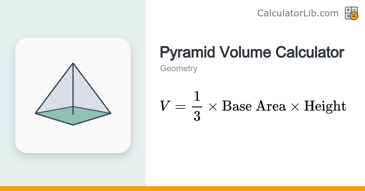 Pyramid Volume Calculator (General) - CalculatorLib