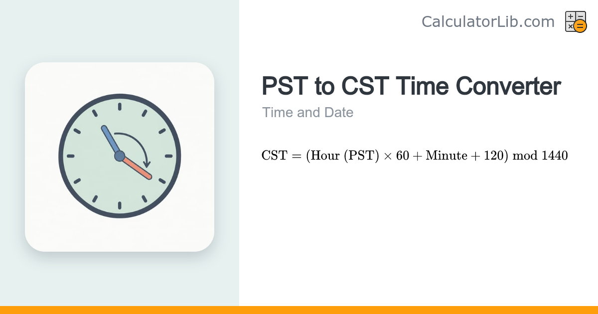 PST to CST Converter — Pacific to Central Time - CalculatorLib