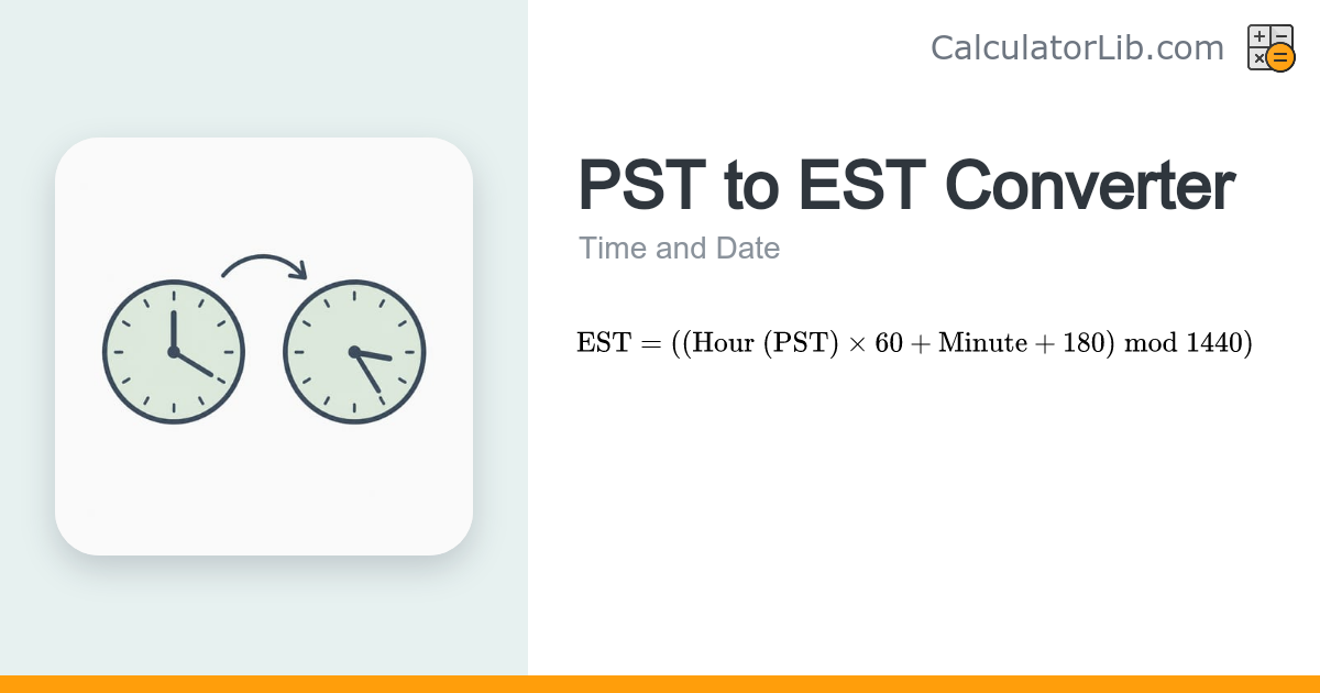 PST to EST Converter — Pacific to Eastern Time - CalculatorLib
