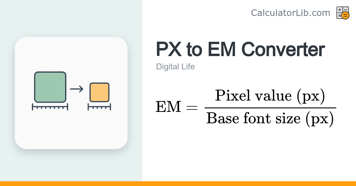PX to EM Converter | Pixels to EM Calculator - CalculatorLib