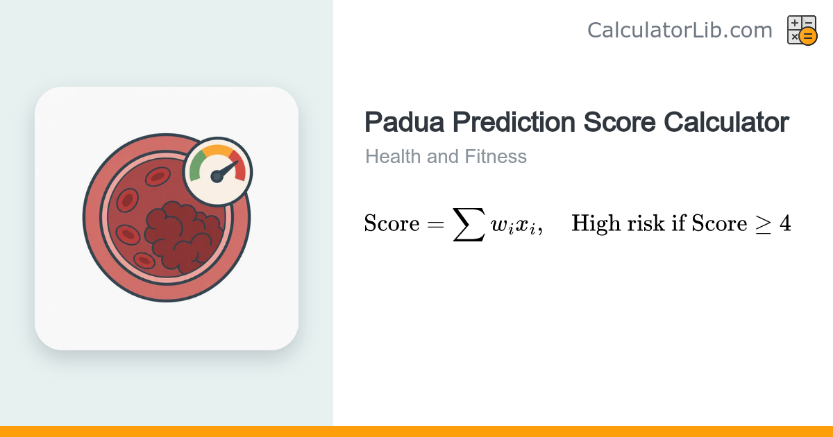 Padua Prediction Score Calculator for VTE Risk - CalculatorLib