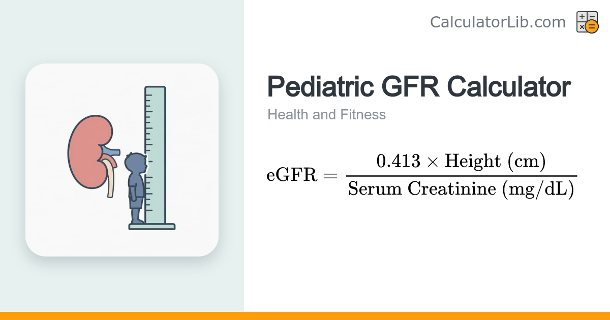 Pediatric GFR Calculator (Bedside Schwartz) - CalculatorLib