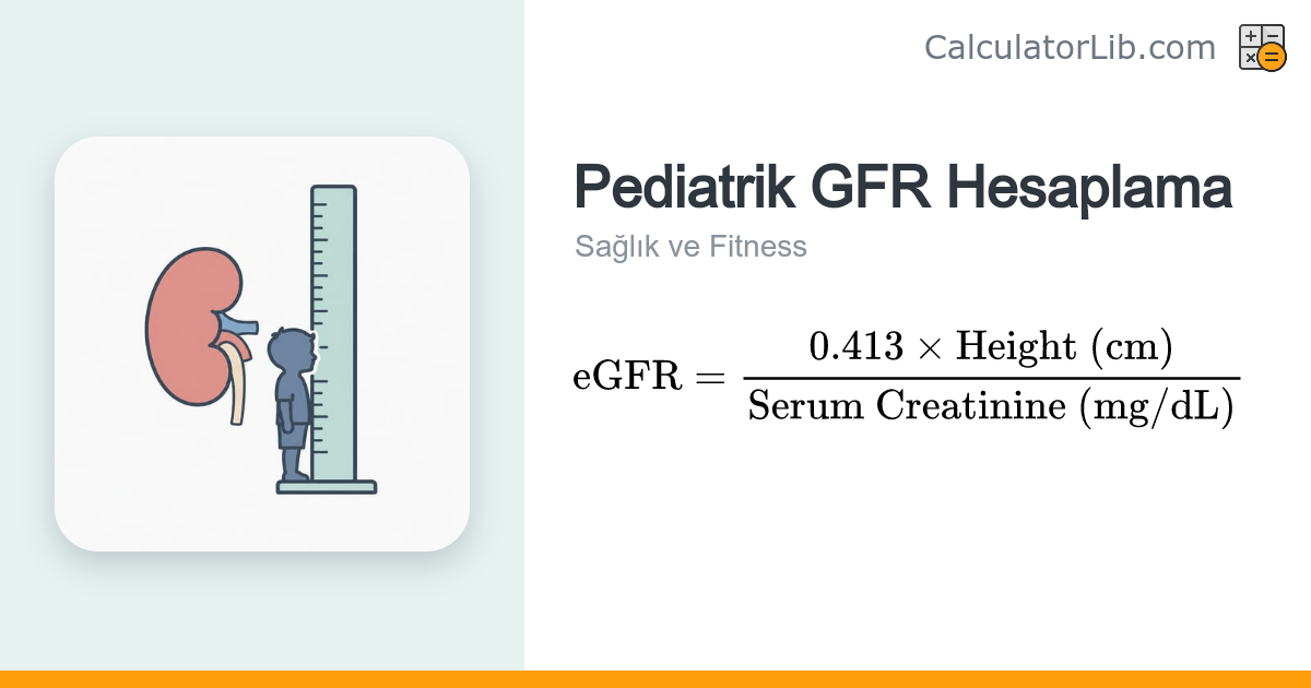 Pediatrik GFR Hesaplama (Bedside Schwartz) | Çocuklarda eGFR ...