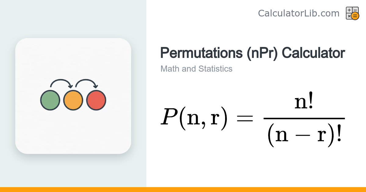 Permutations (nPr) Calculator - Ordered Arrangements - CalculatorLib