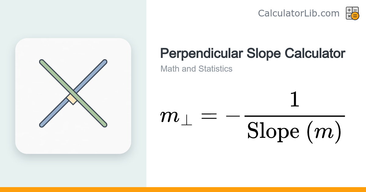 Perpendicular Slope Calculator (m⊥ = -1/m) - CalculatorLib