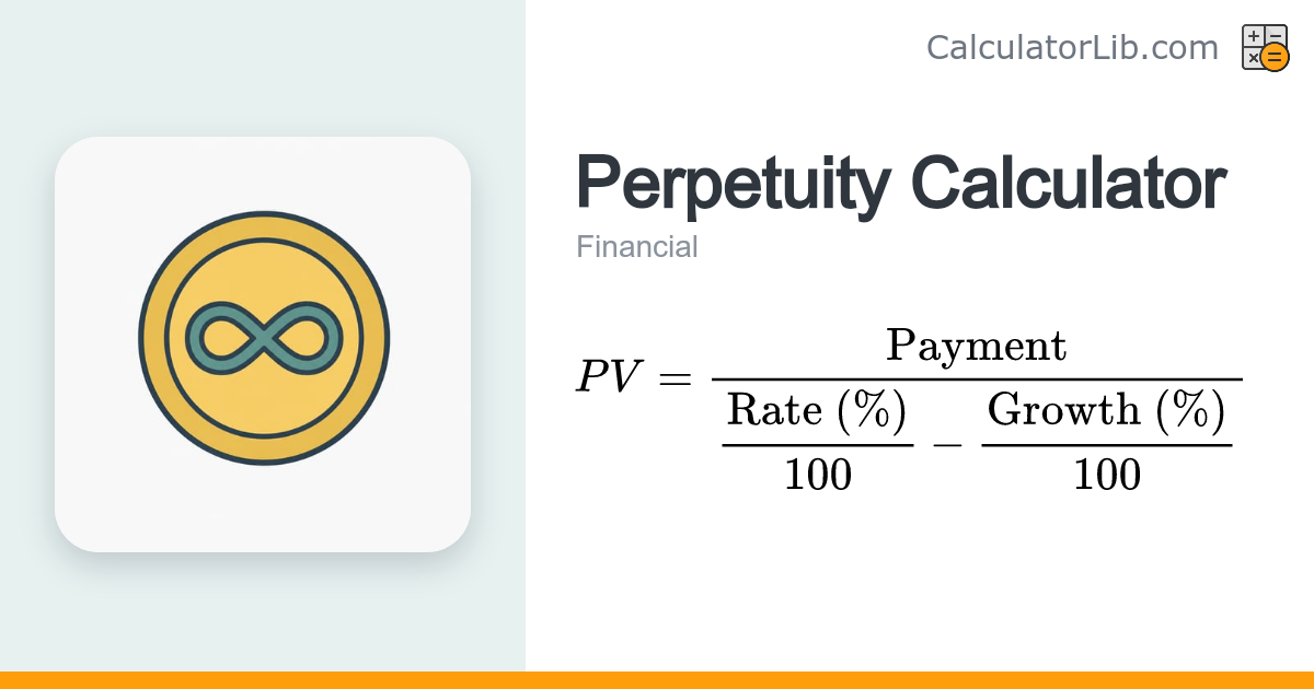 Perpetuity Calculator - Present Value of Endless Payments - CalculatorLib