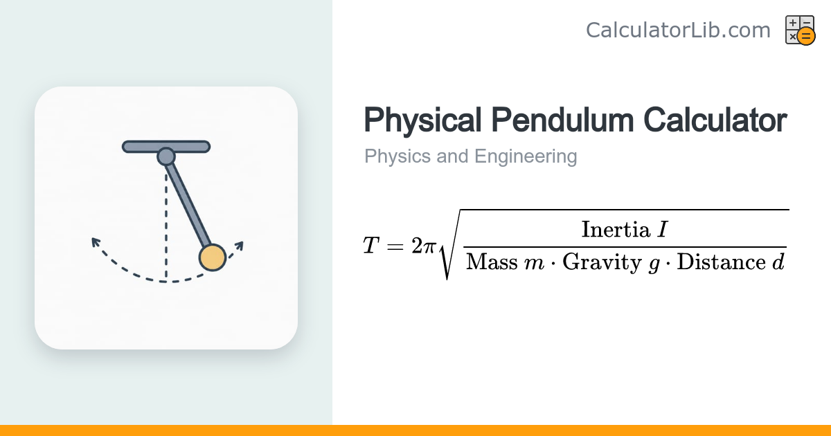 Physical Pendulum Calculator — Period of Oscillation - CalculatorLib