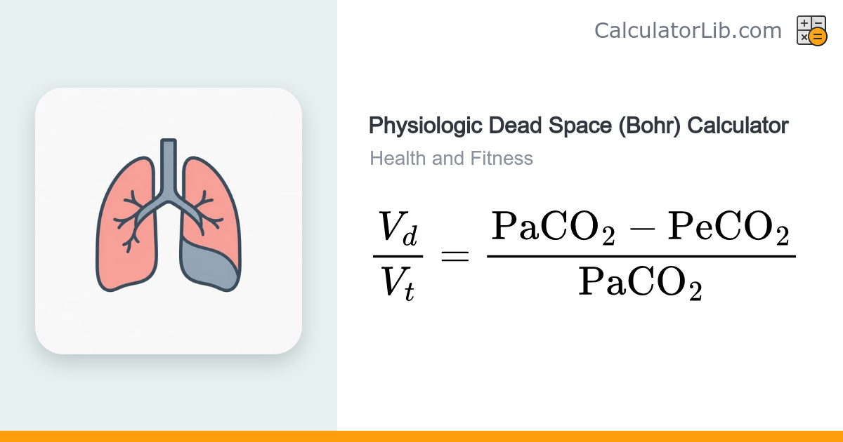 Physiologic Dead Space (Bohr) Calculator | Vd/Vt - CalculatorLib