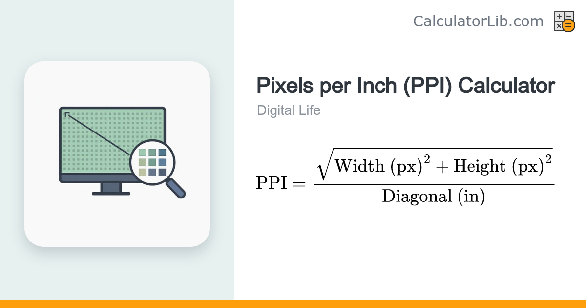 Pixels per Inch (PPI) Calculator | Screen Density - CalculatorLib