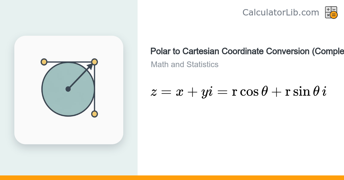 Polar to Cartesian Calculator (Complex Number) - CalculatorLib