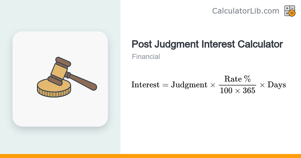 Post Judgment Interest Calculator | Accrued Interest - CalculatorLib