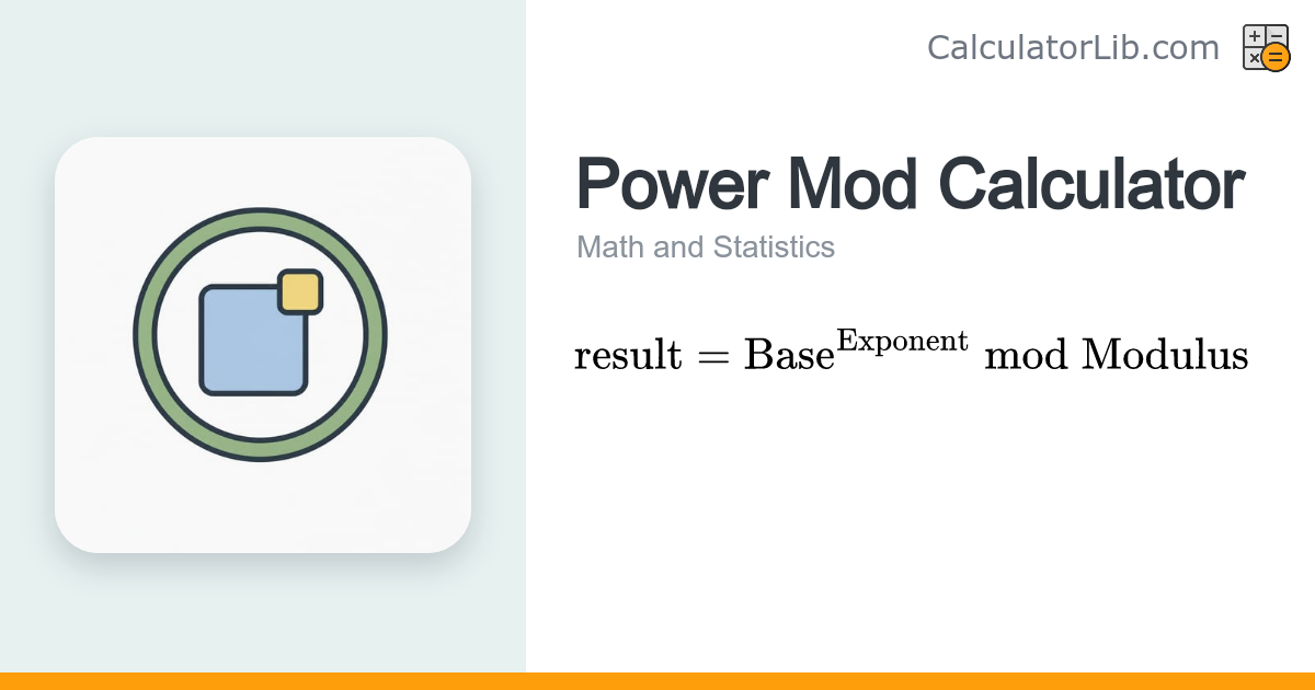 Power Mod Calculator — Modular Exponentiation - CalculatorLib