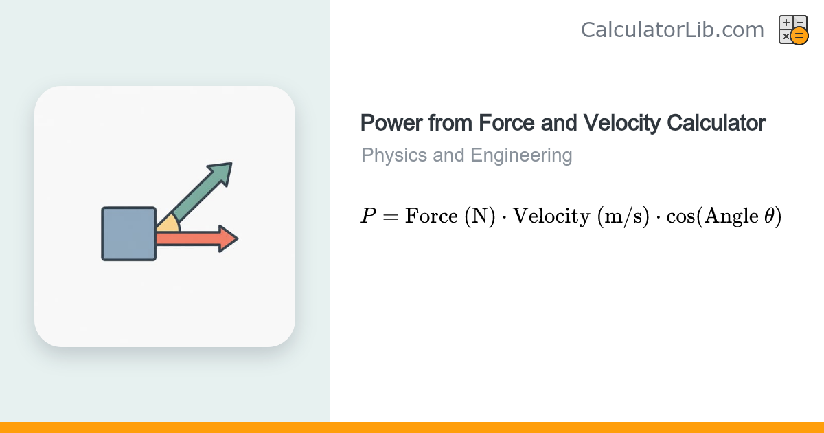 Power from Force and Velocity Calculator - CalculatorLib