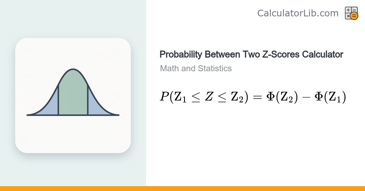 Probability Between Two Z-Scores – Normal Distribution - CalculatorLib