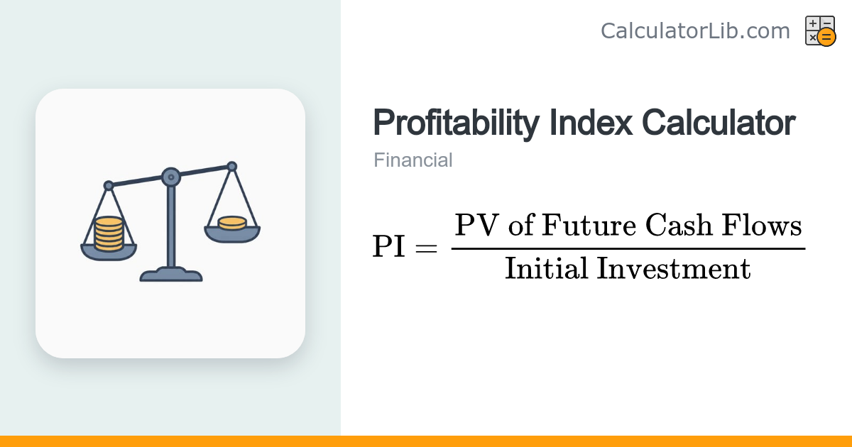 Profitability Index Calculator (PI Ratio) - CalculatorLib
