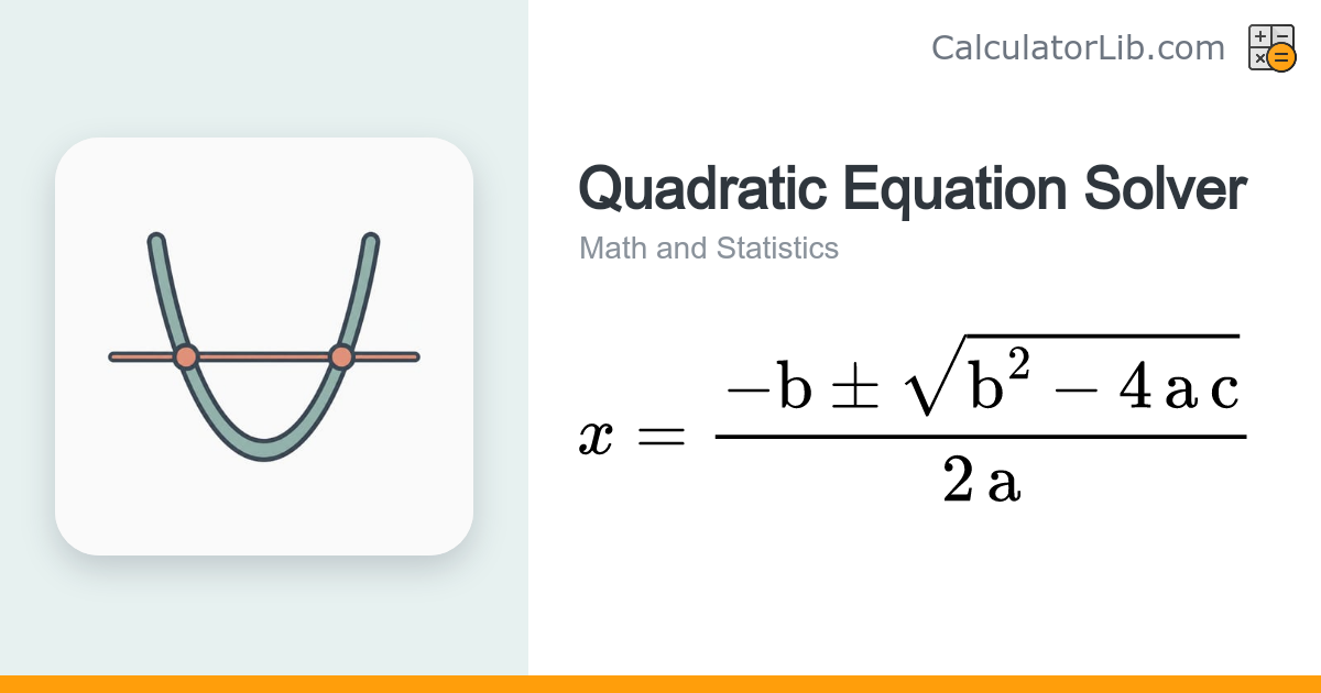Quadratic Equation Solver (Roots and Discriminant) - CalculatorLib