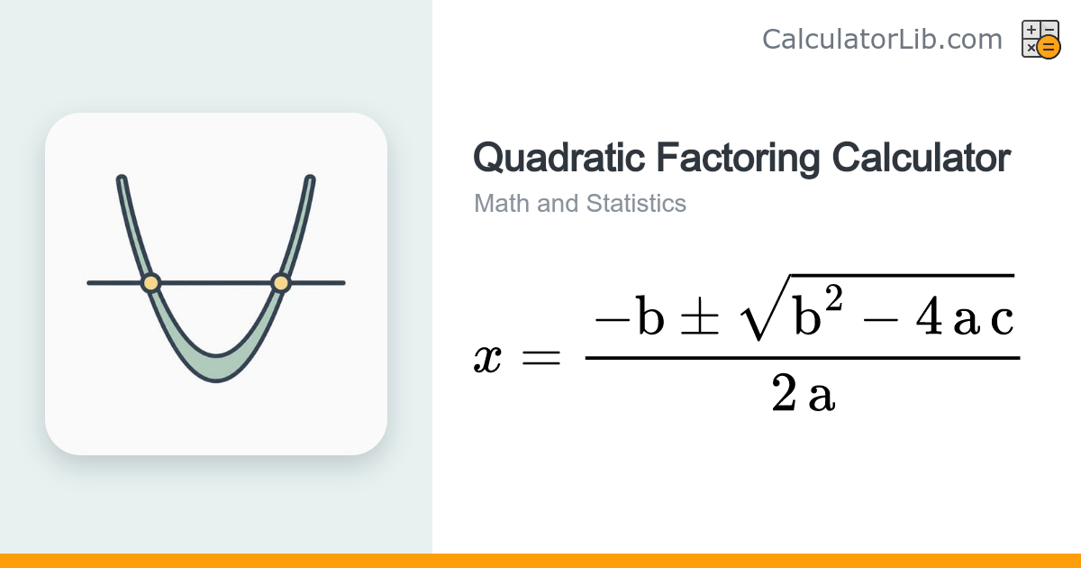 Quadratic Factoring Calculator — Factor ax²+bx+c - CalculatorLib