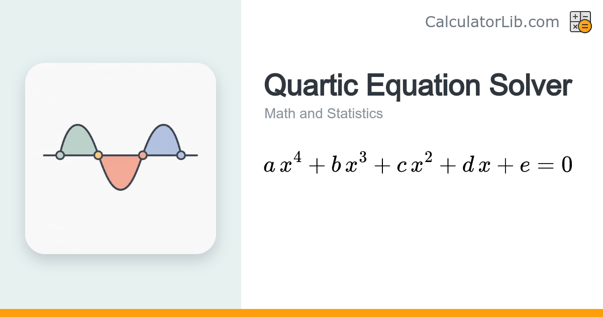 Quartic Equation Solver Calculator (Ferrari's Method) - CalculatorLib