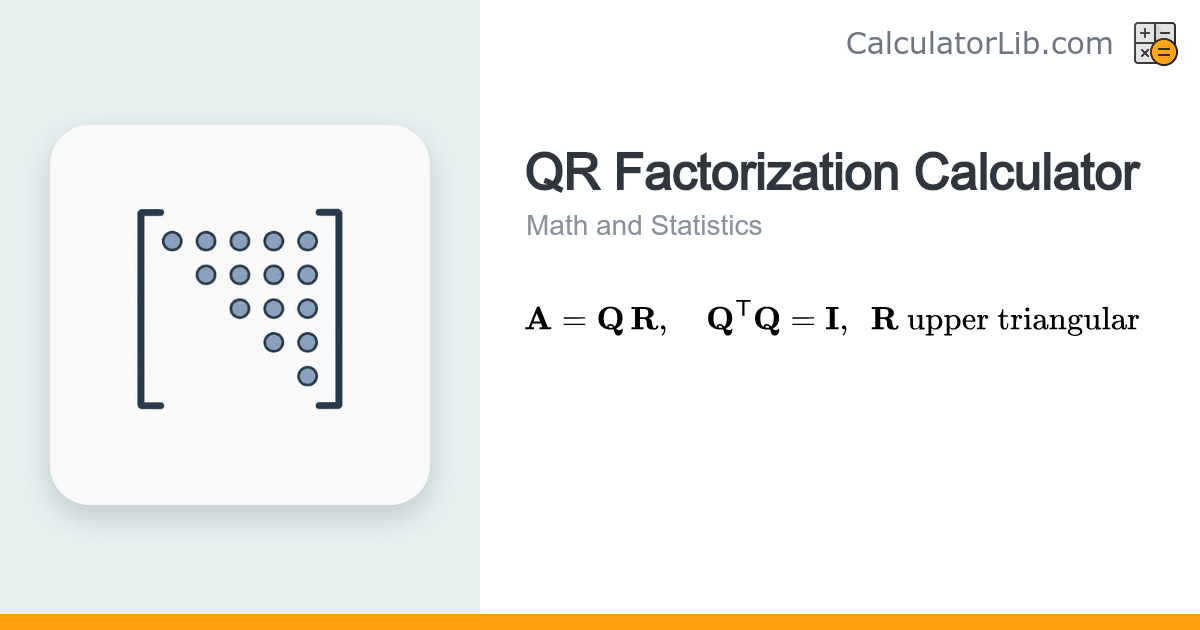 QR Factorization Calculator – Compute Q and R - CalculatorLib