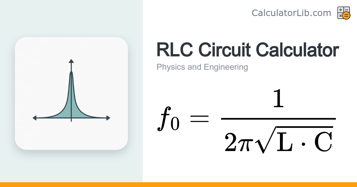 RLC Circuit Calculator – Resonant Frequency & Q Factor - CalculatorLib