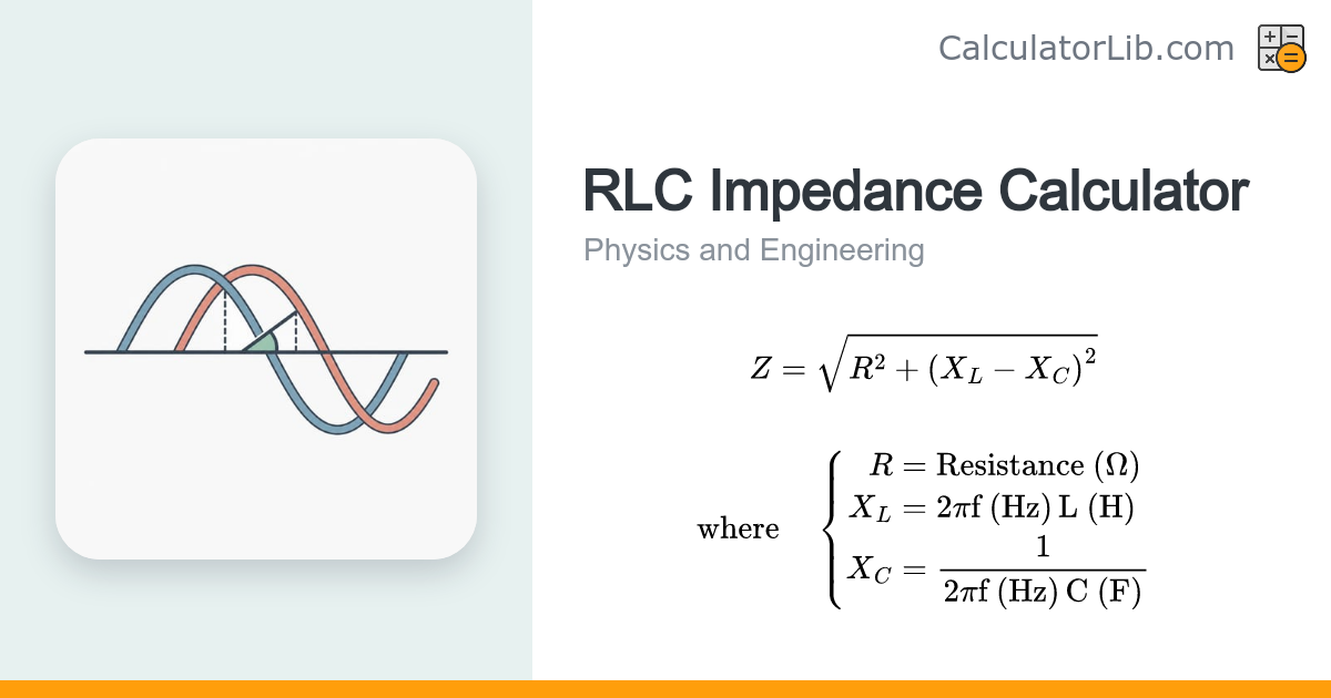 RLC Impedance Calculator — Series RLC Circuit Z - CalculatorLib